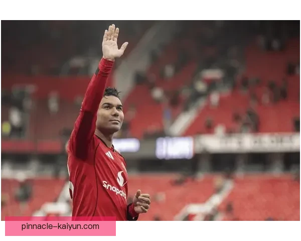 卡塞米罗中场统治力持续提升，成为球队竞争力增强的重要因素