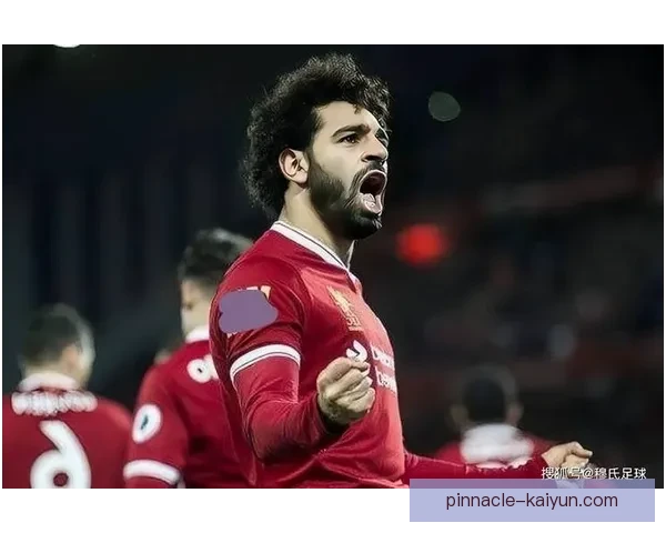 萨拉赫2025赛季数据表现稳健，进攻效率持续提升键进球与助攻